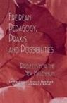 Robert E Bahruth, Bahruth Robert E., H Mark Krank, Krank H. Mark, Peter Mclaren, McLaren Peter... - Freireian Pedagogy, Praxis, and Possibilities