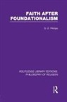 D Z Phillips, D. Z. Phillips, D.Z. Phillips - Faith After Foundationalism