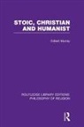 Gilbert Murray - Stoic, Christian and Humanist