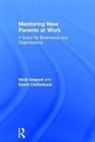 David Clutterbuck, Nicki Seignot, Nicki (Purple Shark Consulting Seignot, Seignot Nicki - Mentoring New Parents At Work
