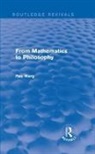 Hao Wang - From Mathematics to Philosophy (Routledge Revivals)