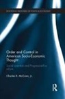 Charles McCann, Charles (University of Pittsburgh Mccann - Order and Control in American Socio-Economic Thought