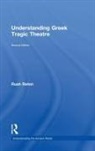 Rush Rehm, Rush (Stanford University Rehm, Rehm Rush - Understanding Greek Tragic Theatre