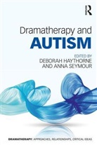 Deborah Haythorne, Deborah (Roundabout Dramatherapy Haythorne, Haythorne Deborah, Anna Seymour, Seymour Anna - Dramatherapy and Autism