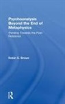 Robin Brown, Robin (Psychoanalytic Clinician Brown, Columbia U - Psychoanalysis Beyond the End of Metaphysics