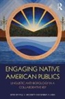 Paul V. Meek Kroskrity, Paul V. Kroskrity, Kroskrity Paul V., Barbra A. Meek - Engaging Native American Publics
