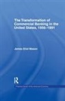 James E Mason, James E. Mason - Transformation of Commercial Banking in the United States, 1956-1991