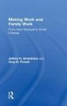 Jeffrey H Greenhaus, Jeffrey H. Greenhaus, Jeffrey H. (Drexel University Greenhaus, Jeffrey H. Powell Greenhaus, Gary N Powell, Gary N. Powell - Making Work and Family Work