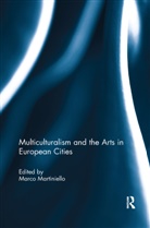 Marco Martiniello, Marco (University of Liege Martiniello, Marco Martiniello, Martiniello Marco - Multiculturalism and the Arts in European Cities