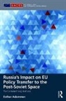 Esther Ademmer, Esther (University of Kiel Ademmer, Ademmer Esther - Russia''s Impact on Eu Policy Transfer to the Post-Soviet Space
