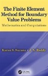 J. N. Reddy, Reddy J. N., Karan S. Surana, Karan S. (University of Kansas Surana, Surana Karan S. - Finite Element Method for Boundary Value Problems