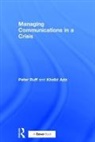 Khalid Aziz, Aziz Khalid, Peter Ruff, Peter Aziz Ruff, Ruff Peter - Managing Communications in a Crisis