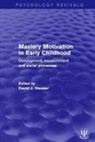 David J. Messer, David J. Messer, Messer David J. - Mastery Motivation in Early Childhood