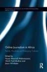 Hayes Mawindi Mudhai Mabweazara, Hayes Mawindi Mabweazara, Mabweazara Hayes Mawindi, Okoth Fred Mudhai, Mudhai Okoth Fred, Daya Thussu... - Online Journalism in Africa