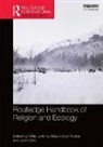 Willis Tucker Jenkins, John Grim, Grim John, Willis Jenkins, Jenkins Willis, Mary Evelyn Tucker... - Routledge Handbook of Religion and Ecology