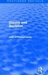 John O'Shaughnessy, John O''shaughnessy, O'Shaughnessy John - Inquiry and Decision (Routledge Revivals)
