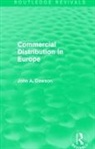 John Dawson, John (University of Edinburgh Dawson - Commercial Distribution in Europe (Routledge Revivals)