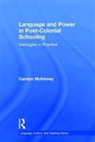Carolyn Mckinney, Carolyn (University of Cape Town Mckinney - Language and Power in Post-Colonial Schooling