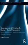 Roger Whitson, Whitson Roger - Steampunk and Nineteenth-Century Digital Humanities