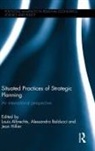 Louis (Katholieke Universiteit Leuven Albrechts, Louis Albrechts, Albrechts Louis, Alessandro Balducci, Balducci Alessandro, Jean Hillier... - Situated Practices of Strategic Planning