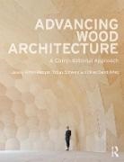 Achim Schwinn Menges, Oliver David Krieg, Krieg Oliver David, Achim Menges, Menges Achim, Tobias Schwinn... - Advancing Wood Architecture