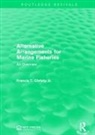 Jr. Christy, Francis T. Christy Jr. - Alternative Arrangements for Marine Fisheries