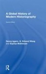 Georg Iggers, Georg (State University of New York At Buf Iggers, Supriya Mukherjee, Mukherjee Supriya, Q. Edward Wang, Wang Q. Edward - Global History of Modern Historiography