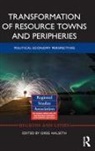 Greg Halseth, Greg Halseth - Transformation of Resource Towns and Peripheries