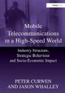 Peter Curwen, Peter Whalley Curwen, Curwen Peter, Jason Whalley, Whalley Jason - Mobile Telecommunications in a High-Speed World