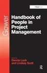 Lindsay Scott, Scott Lindsay, Dennis Lock - Gower Handbook of People in Project Management