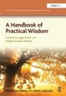 Wendelin Kupers, Wendelin Küpers, David J. Pauleen - Handbook of Practical Wisdom