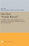 Chu Hsi, Hsi Chu, Patricia Buckley Ebrey - Chu Hsi''s Family Rituals