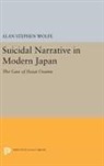 Alan Stephen Wolfe, Wolfe Alan Stephen - Suicidal Narrative in Modern Japan