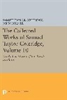 Samuel Taylor Coleridge, John Colmer, Colmer John - Collected Works of Samuel Taylor Coleridge, Volume 10
