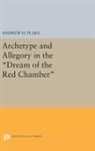 Andrew H. Plaks, Plaks Andrew H. - Archetype and Allegory in the Dream of the Red Chamber