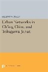 Gilbert Rozman, Rozman Gilbert - Urban Networks in Ch''ing China and Tokugawa Japan