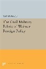 Gaines Post Jr. - Civil-Military Fabric of Weimar Foreign Policy