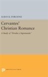 Alban K. Forcione, Forcione Alban K. - Cervantes'' Christian Romance