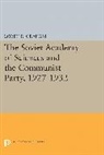Loren R. Graham - Soviet Academy of Sciences and the Communist Party, 1927-1932