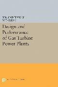 William R. Olson Hawthorne, William R. Hawthorne, Hawthorne William R., Walter T. Olson, Olson Walter T. - Design and Performance of Gas Turbine Power Plants
