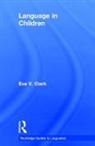 Eve V. Clark, Clark Eve V. - Language in Children