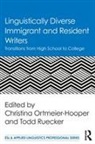 Christina Ruecker Ortmeier-Hooper, Christina Ortmeier-Hooper, Ortmeier-Hooper Christina, Todd Ruecker, Ruecker Todd - Linguistically Diverse Immigrant and Resident Writers