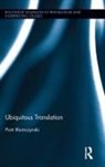Piotr Blumczynski, Piotr (Queens University Belfast Blumczynski, Blumczynski Piotr - Ubiquitous Translation