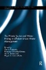 Cecilia (National University of Singapo Tortajada, Asit Biswas, Biswas Asit, Miguel A. García-Rubio, Francisco González-Gómez, Cecilia Tortajada... - Private Sector and Water Pricing in Efficient Urban Water Management