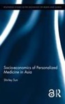 Shirley Sun, Shirley (Nanyang Technological University Sun - Socio-Economics of Personalized Medicine in Asia