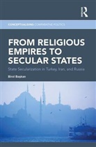Birol Ba¿kan, Birol Baskan, Birol Başkan - From Religious Empires to Secular States
