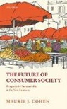 Maurie J. Cohen, Maurie J. (Professor of Sustainability Stud Cohen, Cohen Maurie J. - Future of Consumer Society
