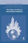 Simon Curtis, Simon Curtis - Power of Cities in International Relations