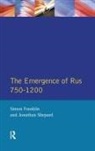 Simon Franklin, Simon Shepard Franklin, Jonathan Shepard - Emergence of Rus 750-1200