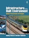 Rodney Howes, Rodney Robinson Howes, Howes Rodney, Herbert Robinson, Robinson Herbert - Infrastructure for the Built Environment: Global Procurement Strategie